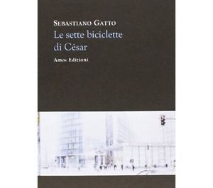 Le sette biciclette di César di Sebastiano Gatto